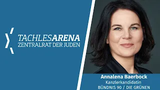 Tachles Arena mit BÜNDNIS 90/ DIE GRÜNEN -Kanzlerkandidatin Annalena Baerbock