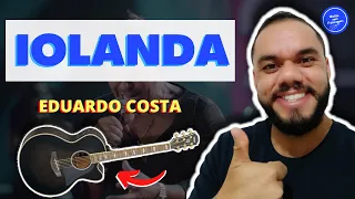 COMO TOCAR IOLANDA - Eduardo Costa (AULA DE VIOLÃO) SIMPLIFICADA