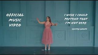 Sandra Garupe - I Wish I Could Pretend That I’m Not Here (Official Music Video)