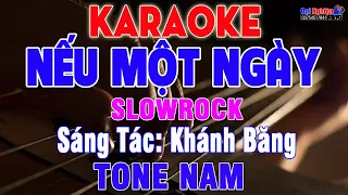 Nếu Một Ngày (ST Khánh Băng) Karaoke Tone Nam Nhạc Sống Slowrock Cực Hay || Karaoke Đại Nghiệp