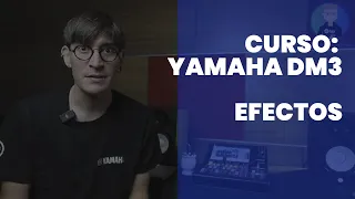 Curso de Yamaha DM3 - Clase 6 - Efectos (envíos y Setup)