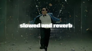 Psy - Gangnam Style (강남스타일) | Slowed and Reverb