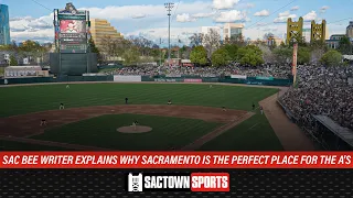 Sac Bee writer explains why Sacramento is the perfect place for the A's