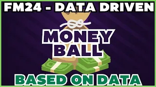 MONEYBALL - How to start playing Football Manager 24 based on DATA!