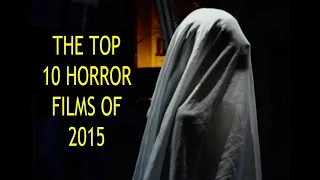 THE TOP 10 HORROR FILMS OF 2015