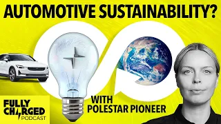 Polestar Takes The Lead On Sustainability with Fredrika Klarén  | The Fully Charged Podcast