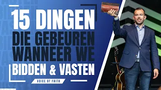 15 dingen die gebeuren wanneer we bidden & vasten @VoiceOfFaith met Tom de Wal