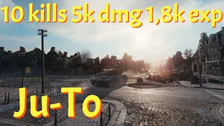 World of tanks Ju-To 10 kills 5k dmg 1,8k exp