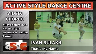 Ivan Bulakh - Active Style - 'That's My Name'