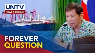 Usapin sa West Philippine Sea, mananatiling kwestyon ‘forever’ — Pangulong Duterte