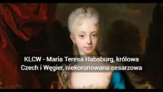 Maria Teresa, zaborca z wyrzutami sumienia (KLCW: Hanna Maria Giza, prof. Piotr Ugniewski)