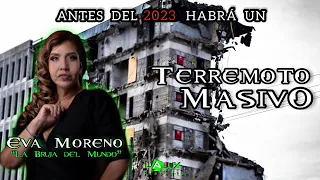 IMPACTANTE: Un Terremoto Masivo ocurrirá antes del #2023 //Eva Moreno “La bruja del Mundo”