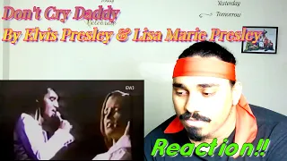 "Don't Cry Daddy" Elvis Presley & Lisa Marie Presley Reaction!