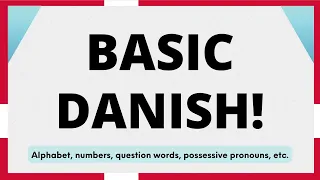 Learn Basic Danish - Alphabet, numbers, question words, etc. #compilation