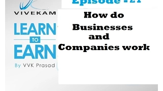 Vivekam: Learn to Earn Episode-21 (How do Businesses and Companies work)