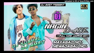 Nagin_Dance_🐍🐍_||_Full_Hard_Jumping_Mix_||_Dj_Amrit_Maxagad_||_Dj_Kushal_Newadagau
