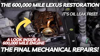 Final Mechanical Repairs On The 600,000 Mile Lexus Project And a Look Inside The Engine