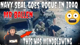 This Was MindBlowing | Mr Ballen | Navy SEAL goes rogue in Iraq (*MATURE AUDIENCES ONLY*) REACTION