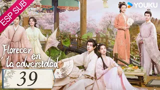 ESPSUB [Florecer en la adversidad] | EP39 | Hu Yitian / Zhang Jingyi |Traje Antiguo / Romance |YOUKU