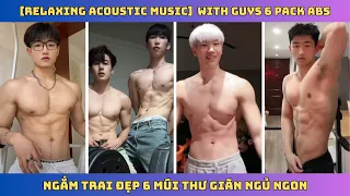 [Playlist] 1 Hour Acoustic With Guys 6 Pack ABS