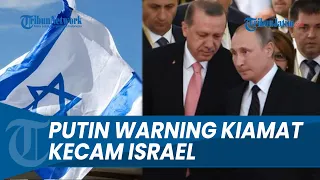 PERANG PANAS ISRAEL-HAMAS, PUTIN WARNING KIAMAT DI GAZA HINGGA KECAM SERANGAN ZIONIS