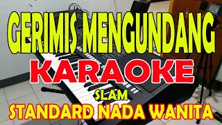 GERIMIS MENGUNDANG [SLAM] KARAOKE VOKAL WANITA