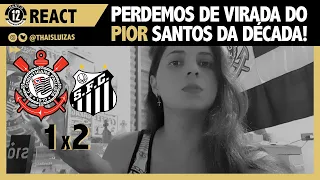 REACT Corinthians 1x2 Santos | Sylvinho o PIOR técnico da HISTÓRIA do timão!