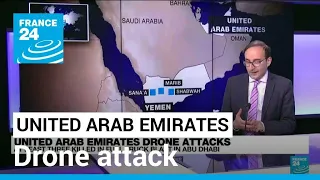 Three dead in UAE suspected drone attack, Yemen Houthis claim attack • FRANCE 24 English