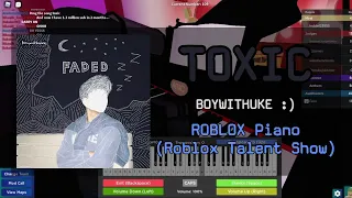 Toxic - BoyWithUke | Roblox Got Talent [Part 3] (Piano Cover)