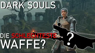 Ist das die schlechteste Waffe in Dark Souls?