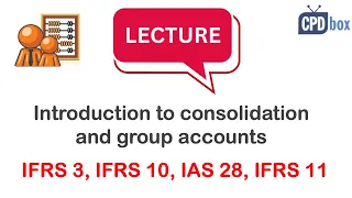 IFRS 3 / IFRS 10 Introduction to Consolidation and Group Accounts