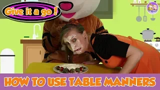 How to for kids | Give it a go | Table Manners | Independent Kids | Pevan and Sarah