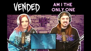 Vended - Am I The Only One (Reaction)