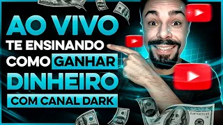 LIVE: Como Ganhar Dinheiro com Canal Dark no Youtube