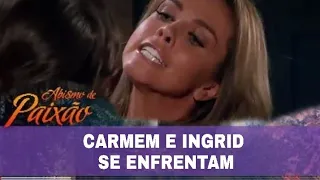 Abismo de Paixão - Carmem e Ingrid se enfrentam