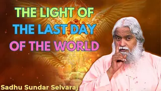 THE LIGHT OF THE LAST DAY OF THE WORLD - Sadhu Sundar Selvaraj