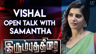 Irumbu Thirai | Super Scenes | Vishal Open Talk with Samantha | VIshal | Samantha | PS Mithran