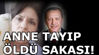 Anne Recep tayip erdogan öldü sakasi