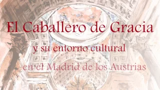 El Caballero de Gracia y su entorno cultural en el Madrid de los Austrias