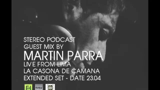 MARTIN PARRA / STEREO PODCAST SET LIVE / La Casona 23.04