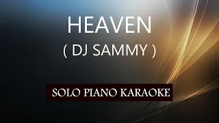 HEAVEN ( DJ SAMMY ) PH KARAOKE PIANO by REQUEST (COVER_CY)
