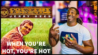 Jerry Reed- "When You're Hot, You're Hot" *REACTION*