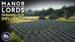 Setting up Farms to Tithe For Influence in Manor Lords!  | Ep. 5