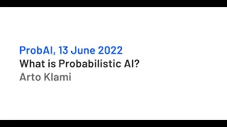 "What is Probabilistic AI?" by Arto Klami