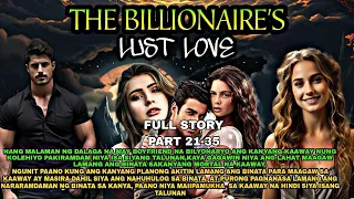 Full Story.The Billionaire's Lust Love|Pts.Story