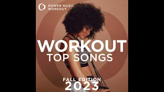 Workout Top Songs 2023 - Fall Edition by Power Music Workout