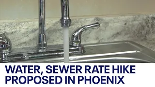 City of Phoenix eyeing water and sewer rate hikes