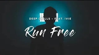 Run Free-DEEP CHILLS (feat. IVIE)