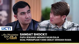 TERSEDAK!! Raja SHOCK Papa Tanya Soal Mantan Rama | AKU MENCINTAIMU KARENA ALLAH | EPS.71 (2/3)