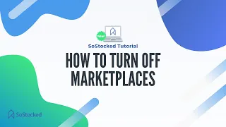 How to Turn off Marketplaces in SoStocked?